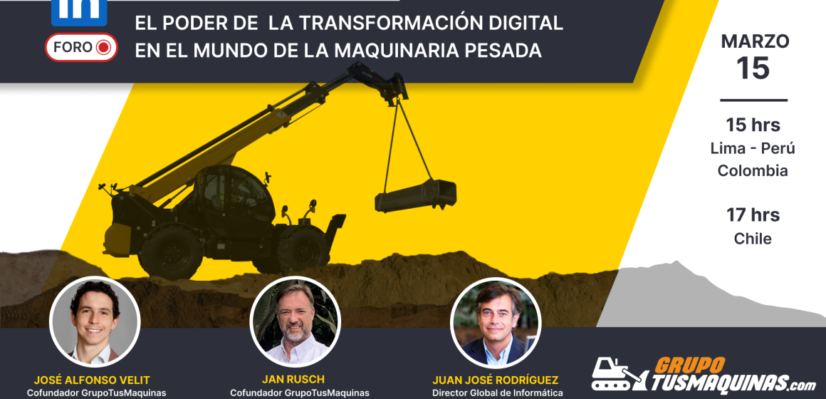 ForoOnline_GrupoTusMaquinas GRUPOSTUSMAQUINAS.COM PRESENTA FORO ONLINE SOBRE TRANSFORMACIÓN DIGITAL EN EL MUNDO DE LA MAQUINARIA PESADA