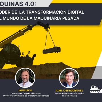 ForoOnline_GrupoTusMaquinas GRUPOSTUSMAQUINAS.COM PRESENTA FORO ONLINE SOBRE TRANSFORMACIÓN DIGITAL EN EL MUNDO DE LA MAQUINARIA PESADA